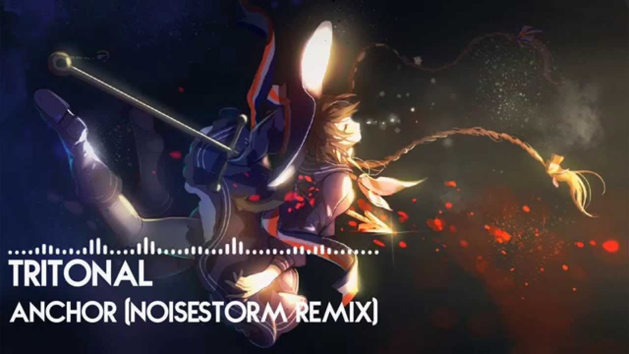 tritonal anchor noisestorm remix