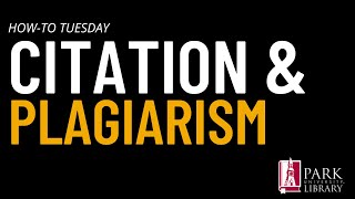 How-To Tuesday: Citations & Plagiarism Virtual Workshop [Recorded 1/25/22] | Park University Library