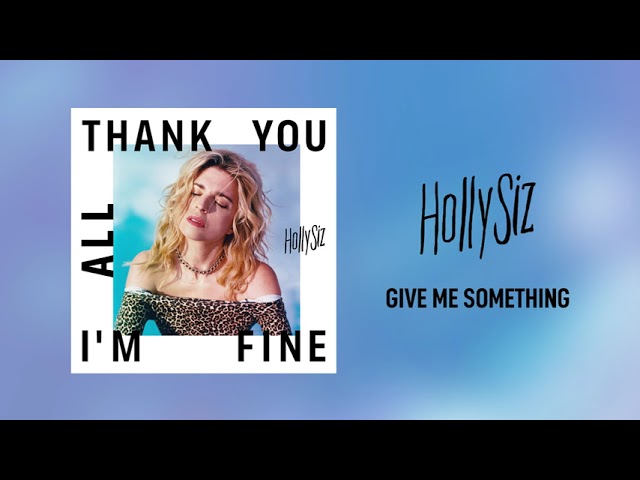 HollySiz - Give Me Something (audio)