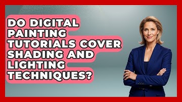 Do Digital Painting Tutorials Cover Shading and Lighting Techniques? | The Virtual Art Desk News
