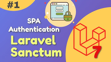 #1: SPA Authentication using Laravel Sanctum Tutorial