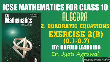 ICSE Mathematics for Class 10| A Das Gupta | Algebra |2. Quadratic Equations| Exercise 2 B |Q.1-Q.7