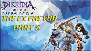 Dissidia Final Fantasy: Opera Omnia THE EX FACTOR PART 5