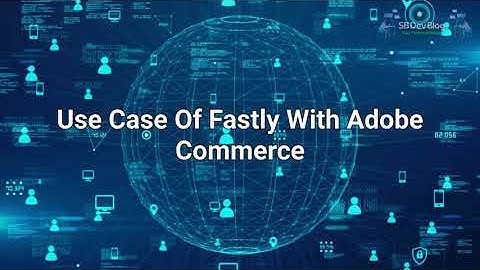 🚀 Unlock the Power of Fastly for Adobe Commerce (Magento 2)! 🛒 | SBDevBlog