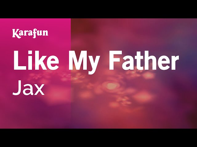 Like My Father - Jax | Karaoke Version | KaraFun class=