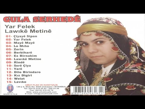 En Güzel Kürtçe Şarkılar - Güla Serhedé - Lawıké Metine