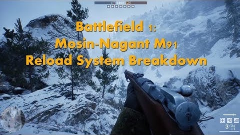 Battlefield 1 Mosin-Nagant M91 Reloading System Breakdown