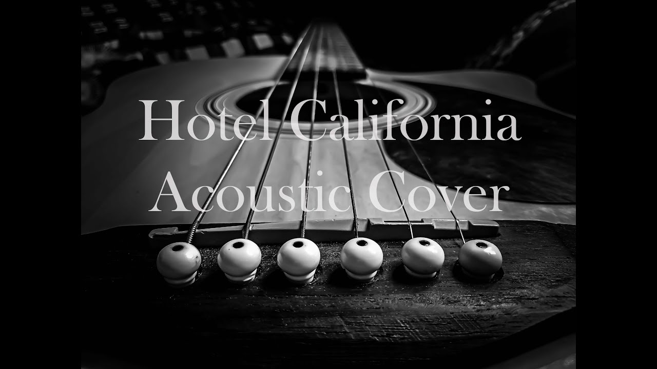 Hotel California - Acoustic Guitar Cover - YouTube