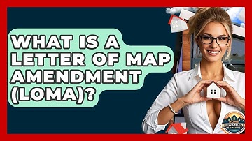 What Is A Letter Of Map Amendment (LOMA)? - Home Investing Experts