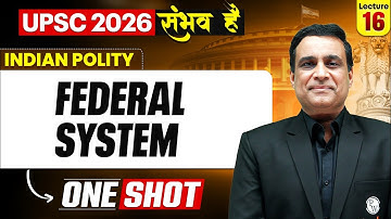 FEDERAL SYSTEM | Complete Indian Polity |🔥 | UPSC 2026