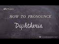 How to Pronounce Diphtheria (Real Life Examples!)