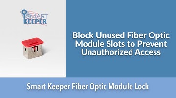 GUIDE: Prevent Network Attacks: Block Unused Fiber Slots w/SmartKeeper World Fiber Optic Module Lock