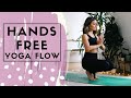 HANDS FREE YOGA FLOW | HMFYOGA