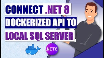 🔗 Connect .NET 8 Web API in Docker to Local SQL Server: The Ultimate Guide! 🚀