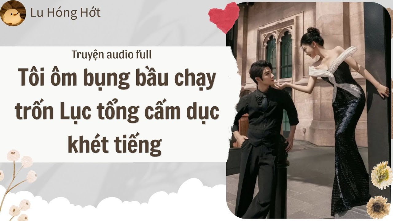 [AUDIO] TÔI ÔM BỤNG BẦU CHẠY TRỐN LỤC TỔNG CẤM DỤC KHÉT TIẾNG (FULL) | LU HÓNG HỚT