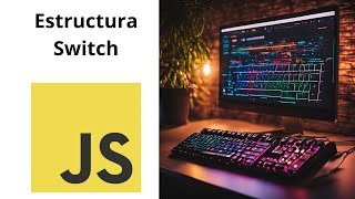 Revisión de la estructura switch en JavaScript