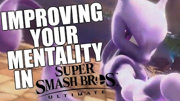 Smash Ultimate - How to Improve your Mentality