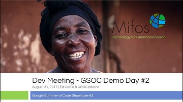 GSOC Showcase #2 During Developer Meeting hosted by Mifos on Aug 31, 2017