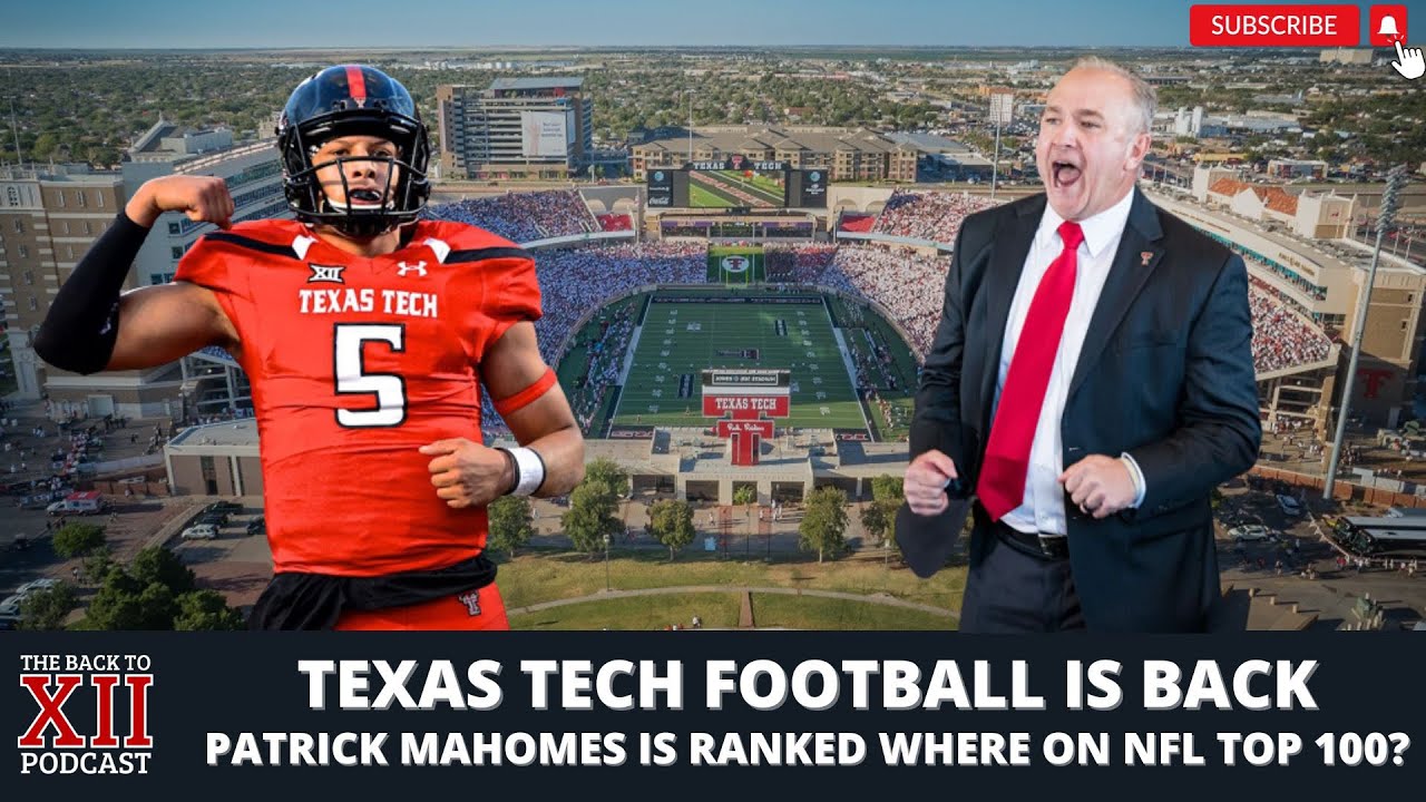 Patrick Mahomes Is Where On NFL Top 100 List? Texas Tech Football