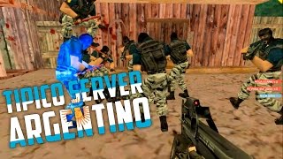 TIPICO SERVER ARGENTINO | Jodas y chistes en CS 1.6