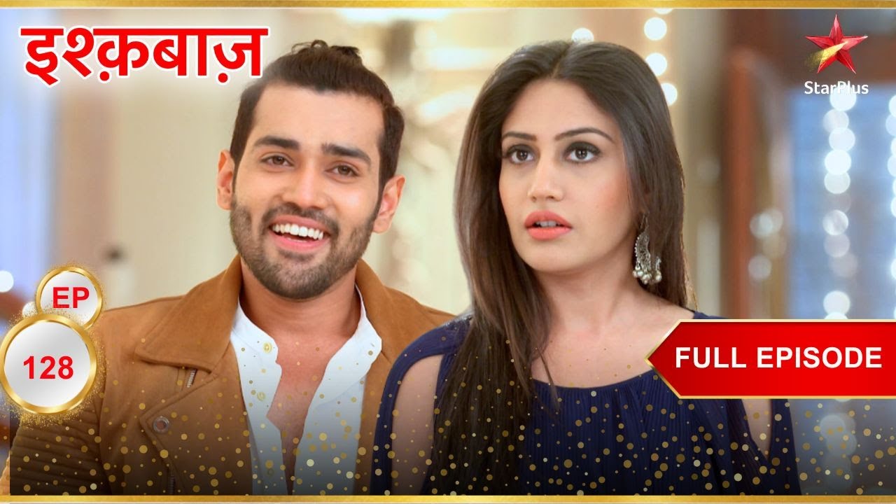 Daksh को हुआ Anika से प्यार! | Full Episode:128 | Ishqbaaz