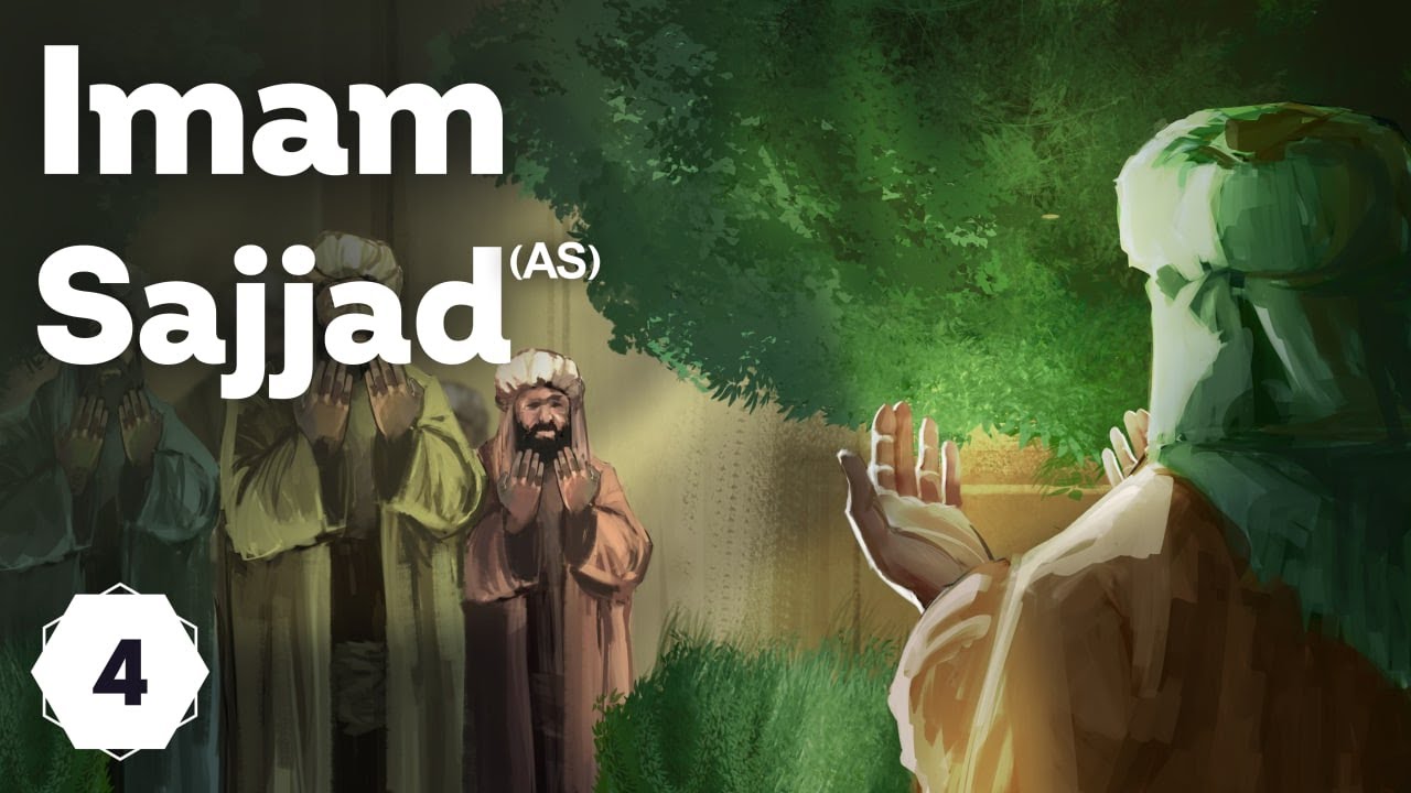 4-Imam Sajjad (AS): The Imam of Prayer