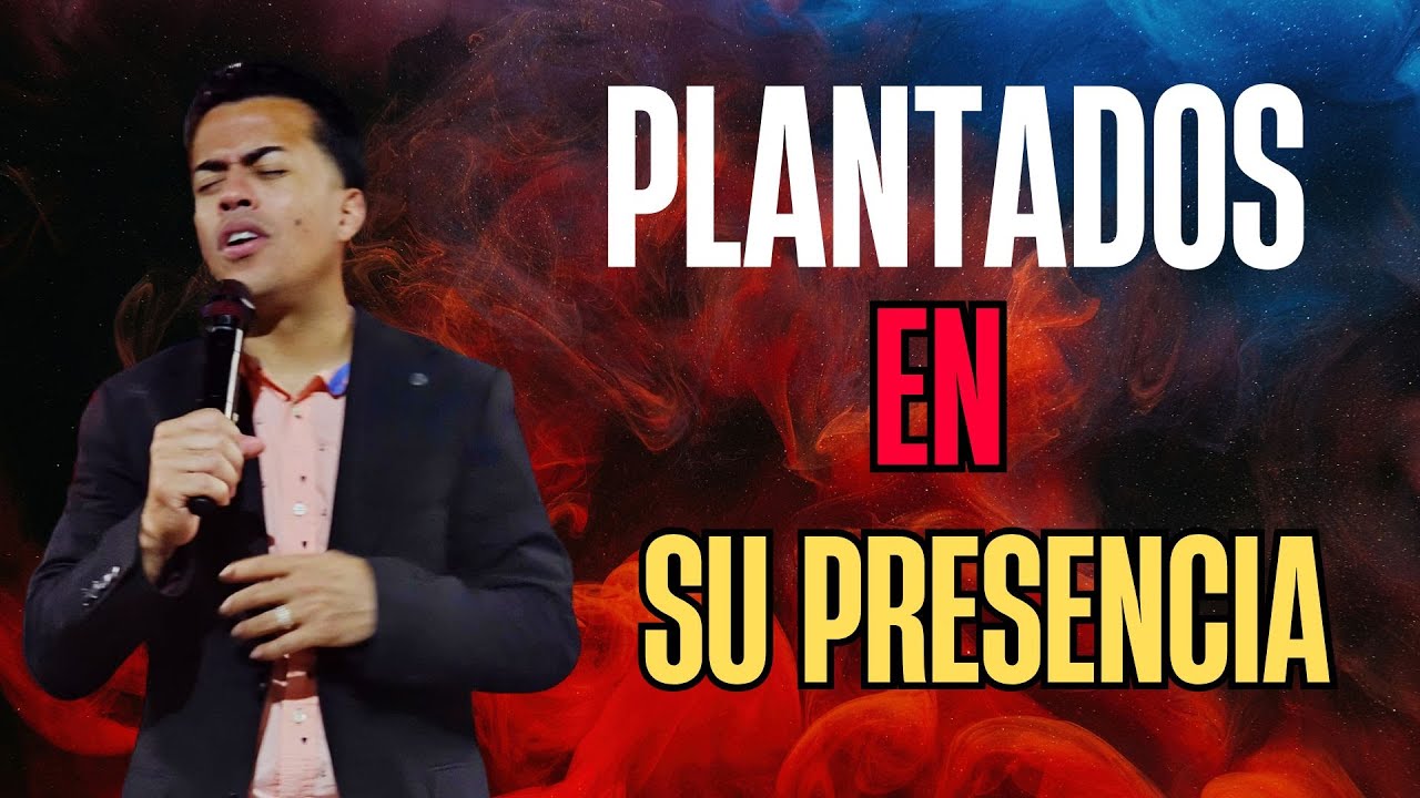 PLANTADOS EN SU PRESENCIA - PASTOR EDDIE RIVERA CANDELITA