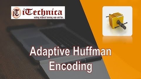 15. Adaptive Huffman - Encoding with example