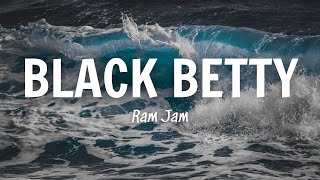 Black Betty - Ram Jam (Lyrics)