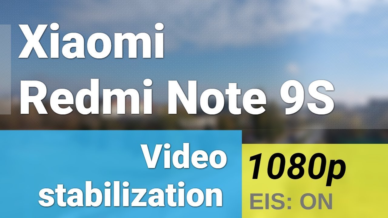 Xiaomi Redmi Note 9S 1080p video - EIS test
