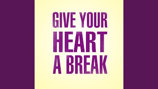 Give Your Heart a Break - Hit Masters