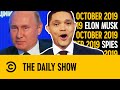 Vladimir Putin, Elon Musk, Spies & Viral Videos | Oct 2019 | The Daily Show With Trevor Noah