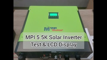 MPI 5.5K MPP Solar inverter Test & LCD Display