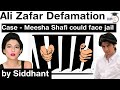 Ali Zafar Meesha Shafi Case - Meesha Shafi could face 3 years jail term for falsely accusing Zafar