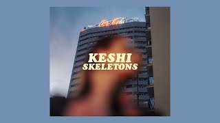 keshi - skeletons [lyrics]