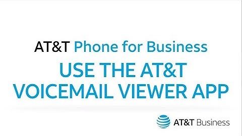 Use the AT&T Voicemail Viewer App | AT&T Phone for Business