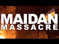 Резня на Майдане (Maidan Massacre)