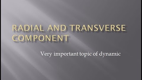 Radial and Transverse component