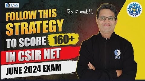 Follow This CSIR NET 2024 Preparation Strategy To Top Score 160+ | CSIR NET June 2024 Exam