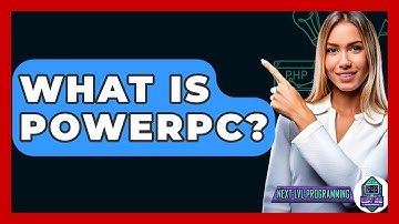What Is PowerPC? - Next LVL Programming