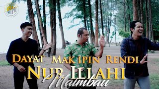 NUR ILLHI MAIMBAU - MAK IPIN, dayat, RENDI - (OFFICIAL MUSIC VIDEO)