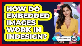How Do Embedded Images Work In InDesign