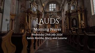 Lauds (Morning Prayer) in Latin: Ss Martha, Mary, and Lazarus - Wednesday 29th July 2026