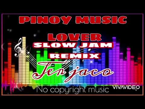 PINOY MUSIC LOVER SLOW JAM REMIX / NO COPYRIGHT