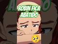 🫂 ROBIN Fica Abatido, Mas MULTI & Sra. MYODENS Aumentam Sua Confiança!🌟 #beybladex #anime #shorts