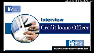 Credit Loans Officer Interview