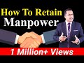 बढ़िया Manpower को कैसे रोक के रखें  | How To Retain Manpower | Hindi Video | Dr Vivek Bindra