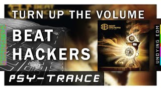 Beat Hackers - Turn Up The Volume #psytrance