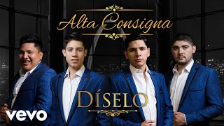 Alta Consigna - Díselo (Audio) chords