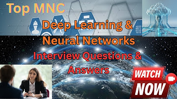 Deep Learning and Neural Networks - Top 200 MNC Interview Questions and Answers